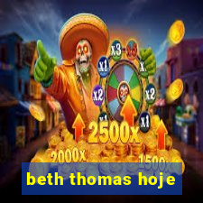 beth thomas hoje